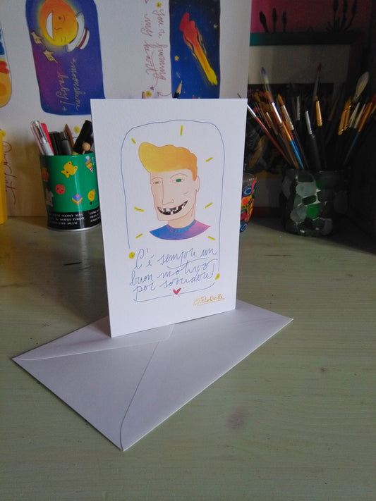 Biglietto di Auguri Anti-Imbarazzo "C'è Sempre un Buon Motivo per Sorridere"